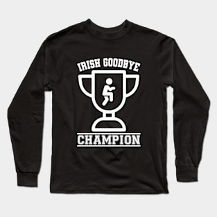 Irish Goodbye Champion Long Sleeve T-Shirt